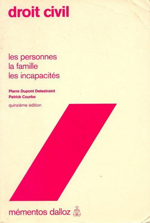 Droit civil. Les personnes, la famille, les incapacités - Patrick Courbe, Pierre Dupont Delestraint - Livre