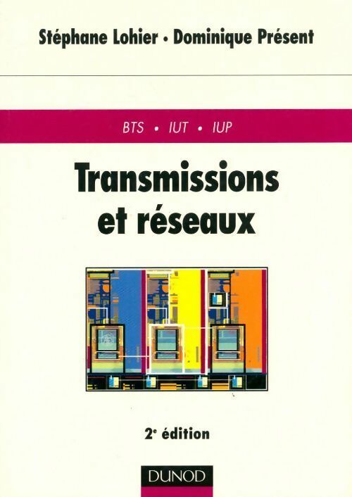 Transmissions et réseaux. Cours et exercices corrigés - Dominique Présent - Livre