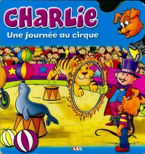 Charlie: une journée au cirque - Collectif - Livre
