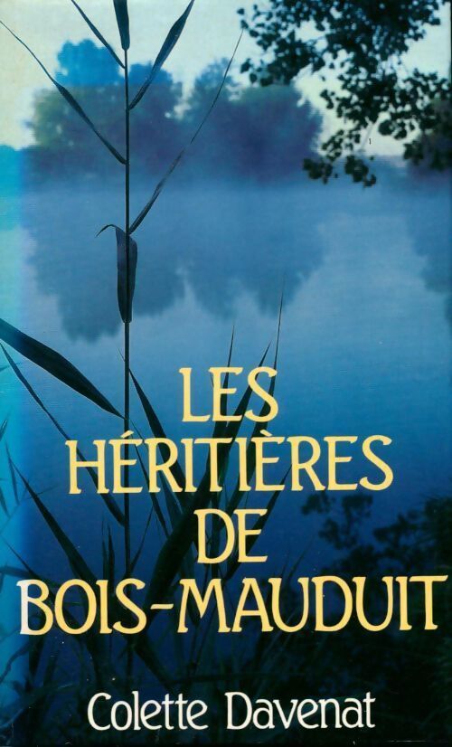 Les héritières de Bois-Maudit - Colette Davenat - Livre
