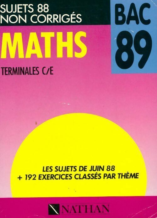 Maths terminales C/E sujets 88 non corrigés - Collectif - Livre