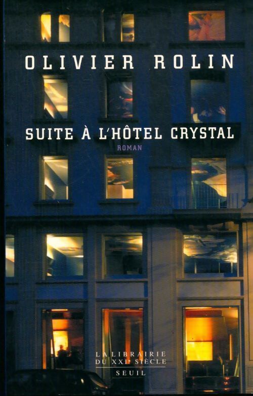Suite à l'hôtel Crystal - Olivier Rolin - Livre