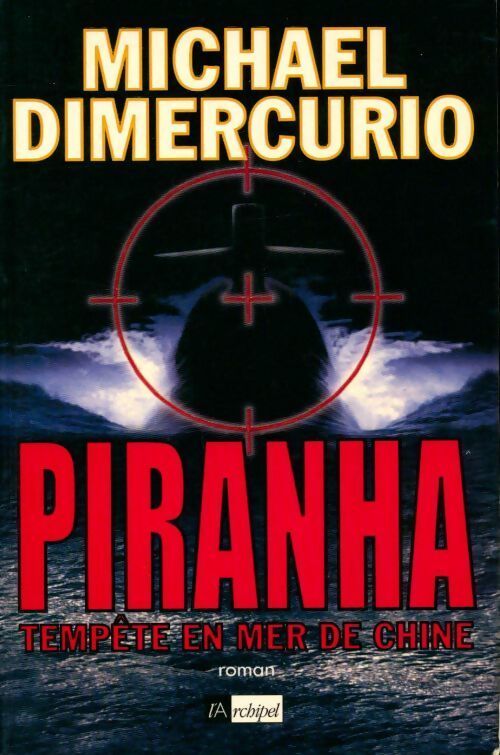 Piranha. Tempête en mer de Chine - Michael Dimercurio - Livre