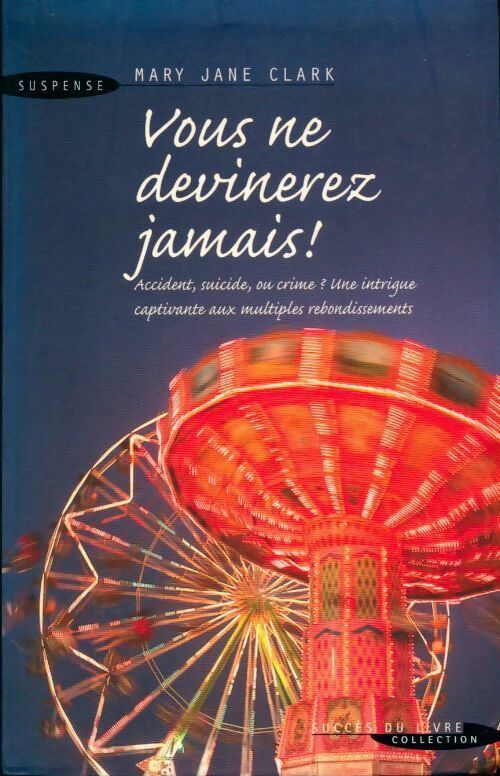Vous ne devinerez jamais ! - Mary Jane Clark - Livre