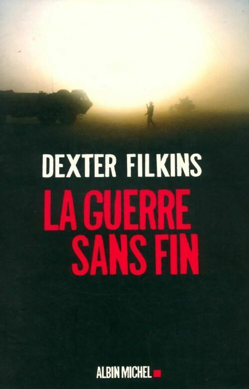 La guerre sans fin - Dexter Filkins - Livre