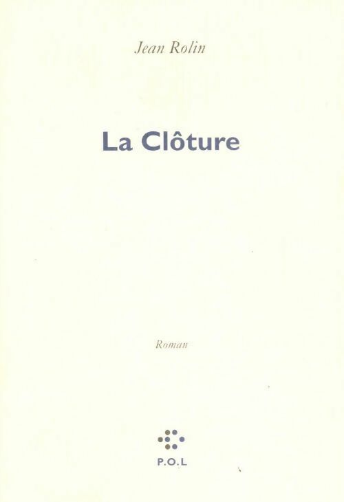La clôture - Jean Rolin - Livre