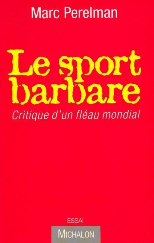 Le sport barbare - Marc Perelman - Livre