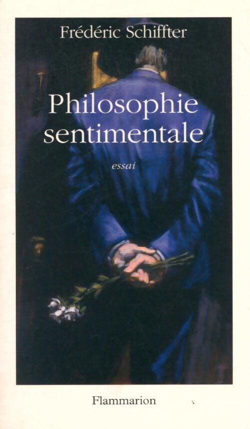 Philosophie sentimentale - Frédéric Schiffter - Livre