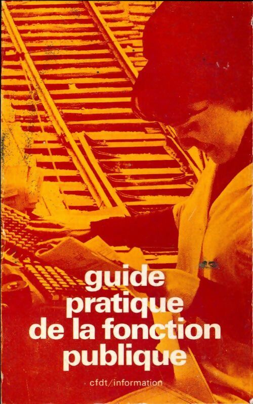 Guide pratique de la fonction publique - CFDT - Livre