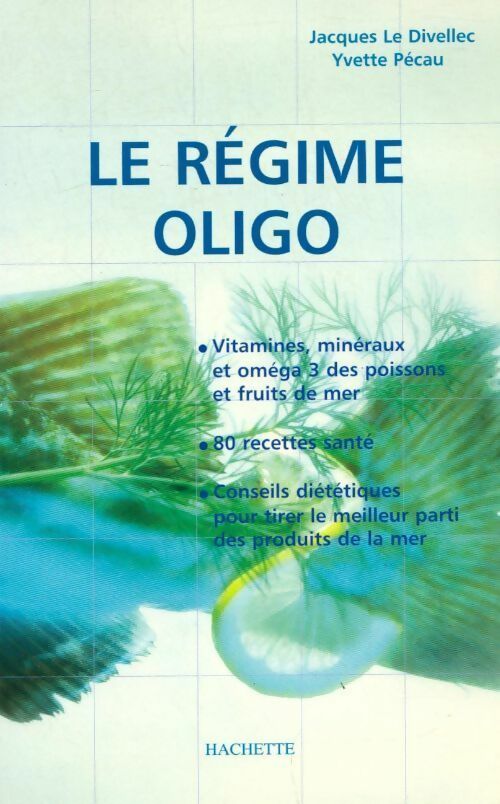 Le régime oligo - Jacques Le Divellec, Yvette Pécau - Livre