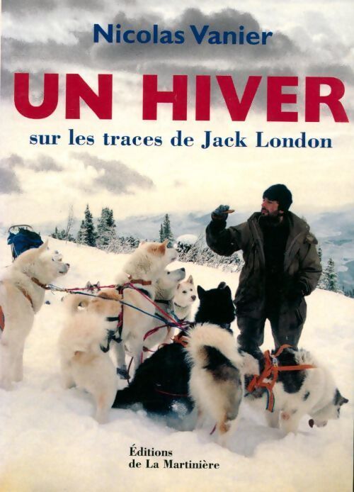 Un hiver sur les traces de Jack London - Nicolas Vanier - Livre