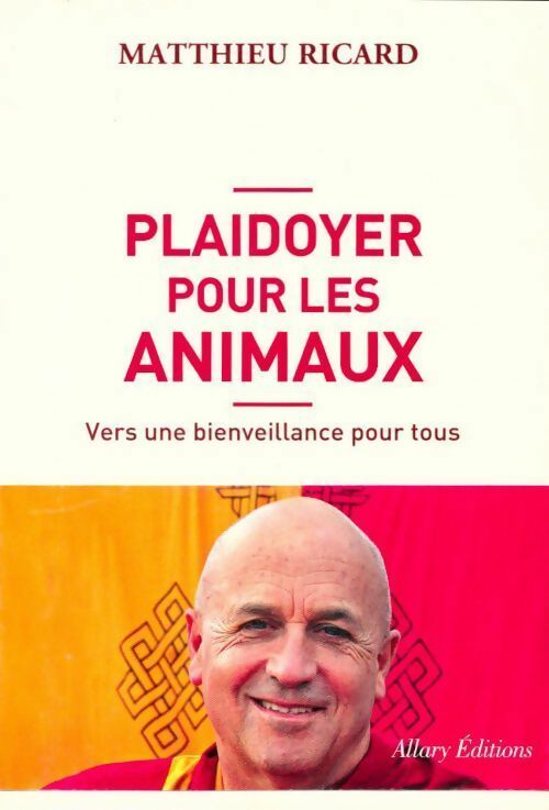 Plaidoyer pour les animaux - Matthieu Ricard - Livre