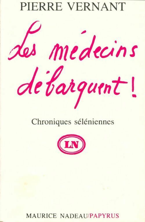Les médecins débarquent ! : Chroniques séléniennes - Pierre Vernant - Livre