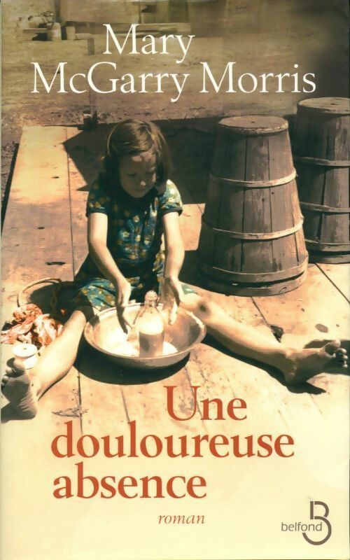 Une douloureuse absence - Mary McGarry Morris - Livre