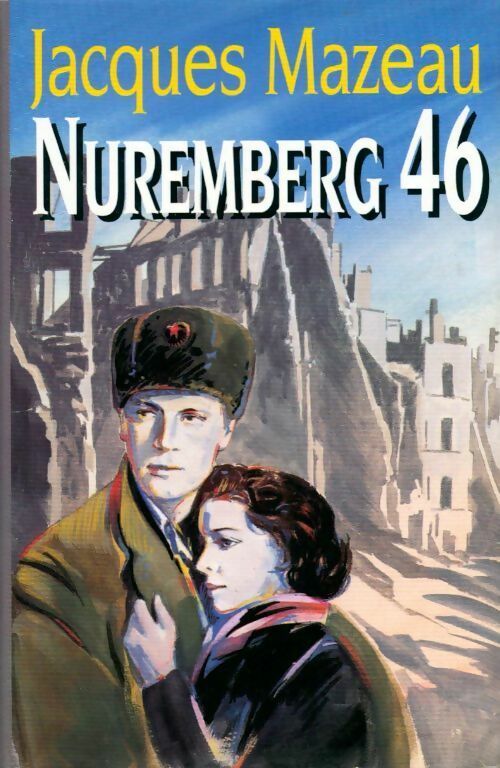 Nuremberg 46 - Jacques Mazeau - Livre