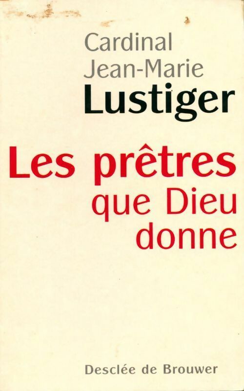 Les prêtres que Dieu donne - Jean-Marie Lustiger - Livre