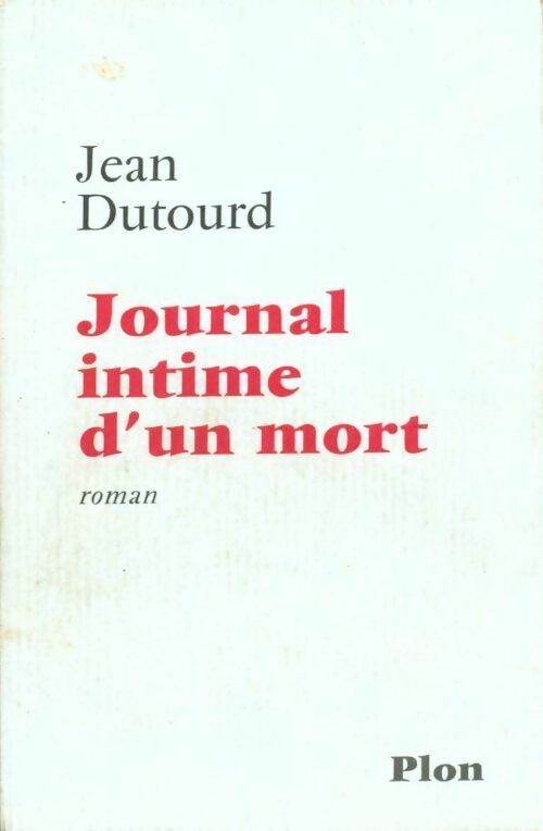 Journal intime d'un mort - Jean Dutourd - Livre