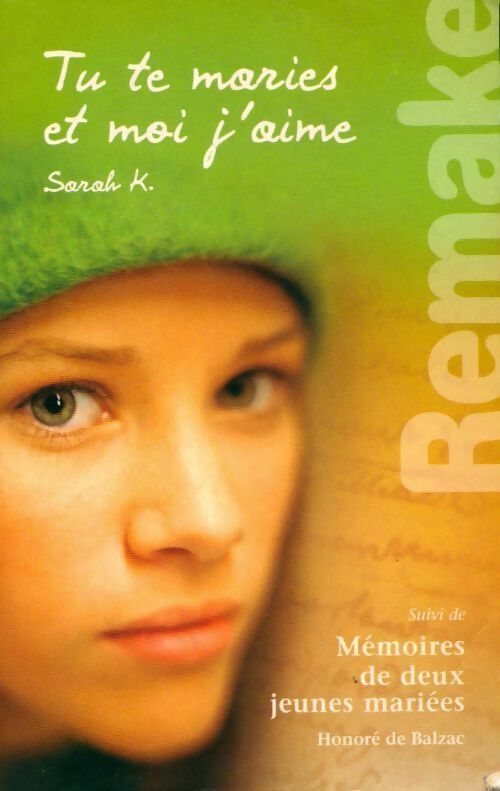 Tu te maries et moi j'aime / Mémoires de deux jeunes mariées - Honoré De Balzac, Sarah K - Livre