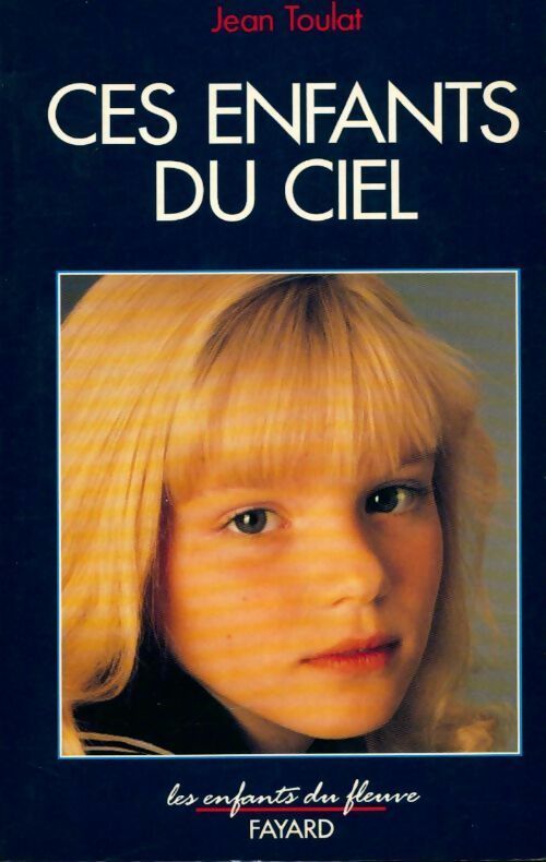 Ces enfants du ciel - J Toulat - Livre