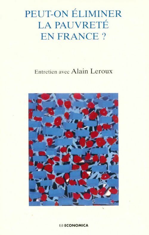 Peut-on éliminer la pauvreté en France ? - Alain Leroux - Livre