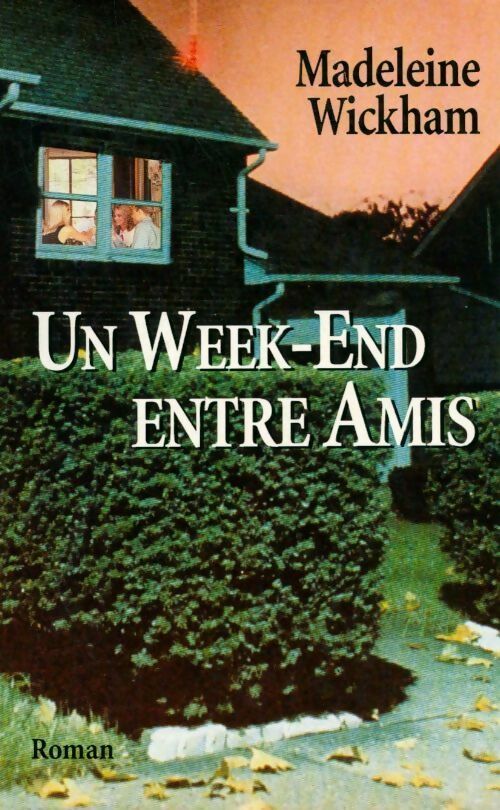 Un week-end entre amis - Madeleine Wickham - Livre