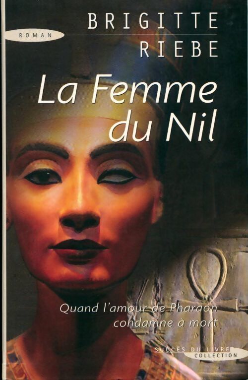 La femme du Nil - Brigitte Riebe - Livre