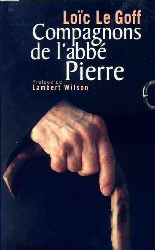 Compagnons de l'Abbé Pierre - Loïc Le Goff - Livre
