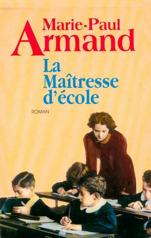 La maîtresse d'école - Marie-Paul Armand - Livre