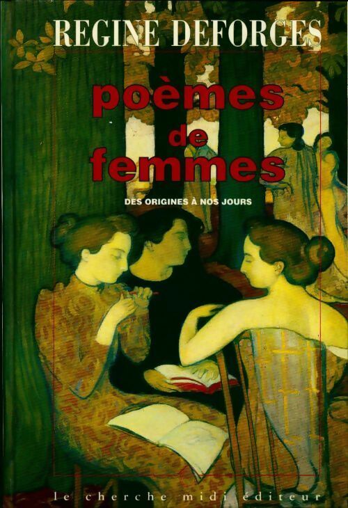 Poèmes de femmes des origines à nos jours. Anthologie - Régine Deforges - Livre