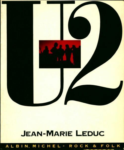 U2. Les croisés du rock - Jean-Marie Leduc - Livre