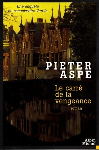 Le carré de la vengeance - Pieter Aspe - Livre