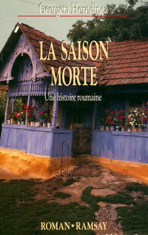 La saison morte. Une histoire roumaine - Georgia Horodinca - Livre