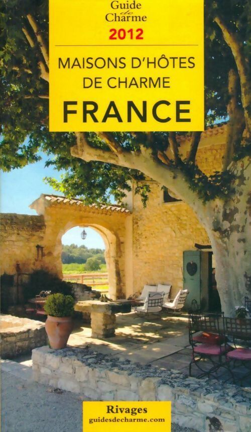 Guide de charme des maisons d'hôtes en France 2012 - Tatiana Gamaleeff - Livre