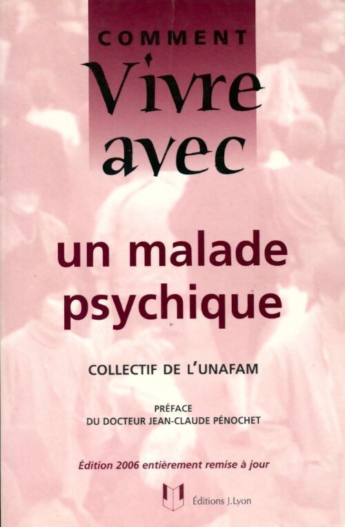 Comment vivre avec un malade psychique - Unafam - Livre