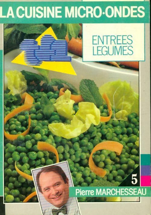 La cuisine micro-ondes : Entrées légumes - Pierre Marchesseau - Livre