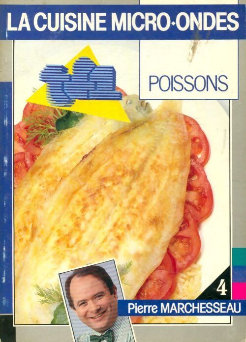 La cuisine micro-ondes : Poissons - Pierre Marchesseau - Livre