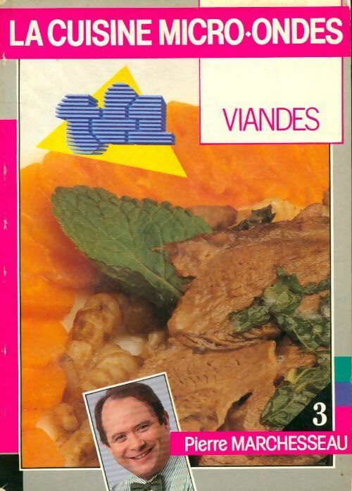 La cuisine micro-ondes : Viandes - Pierre Marchesseau - Livre