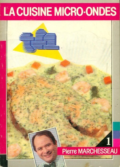 La cuisine micro-ondes - Pierre Marchesseau - Livre