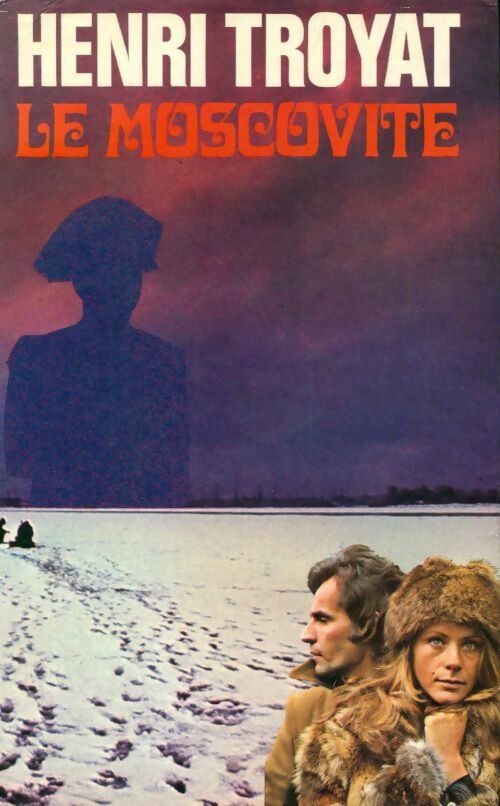 Le moscovite Tome I - Henri Troyat - Livre