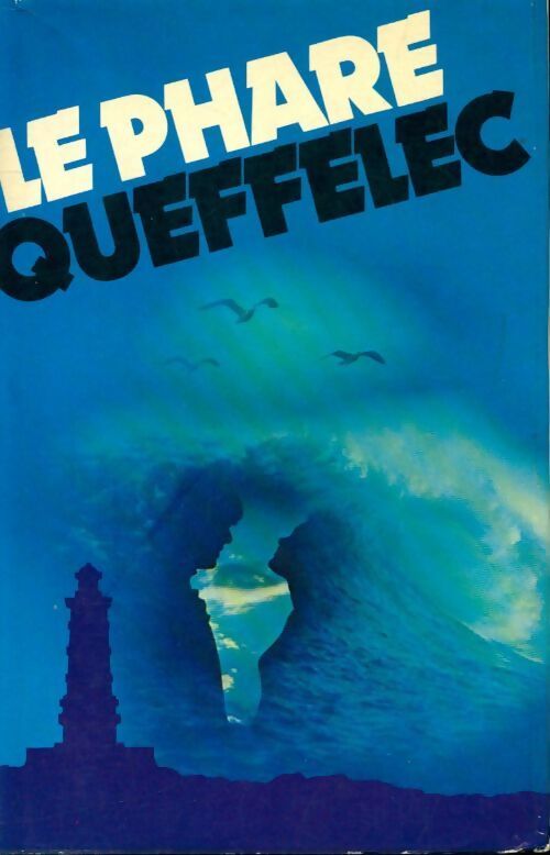 Le phare - Henri Quéffelec - Livre