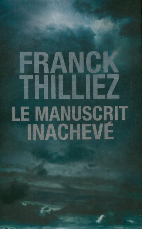 Le manuscrit inachevé - Franck Thilliez - Livre