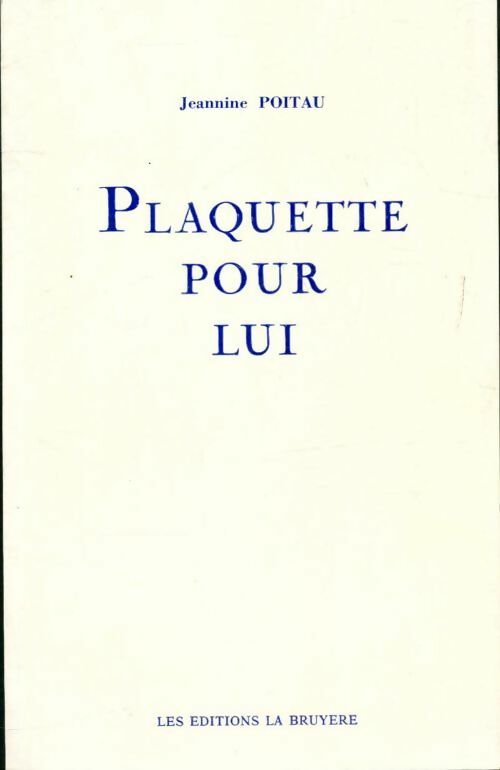 Plaquette pour lui - Jeannine Poiteau - Livre