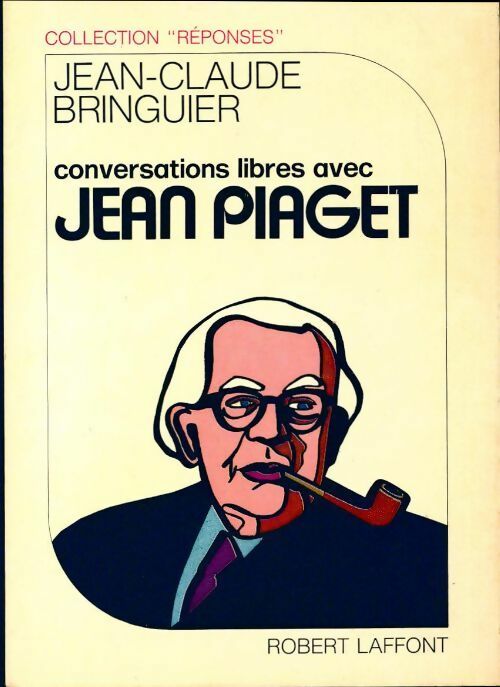 Conversations libres avec Jean Piaget - Jean-Claude Bringuier - Livre