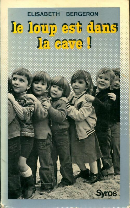 Le loup est dans la cave - Elisabeth Bergeron - Livre