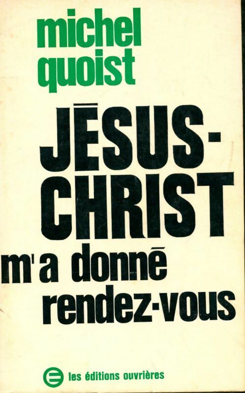 Jésus-Christ m'a donné rendez-vous - Michel Quoist - Livre