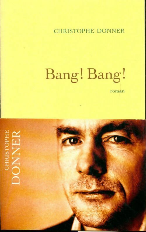 Bang ! Bang ! - Christophe Donner - Livre