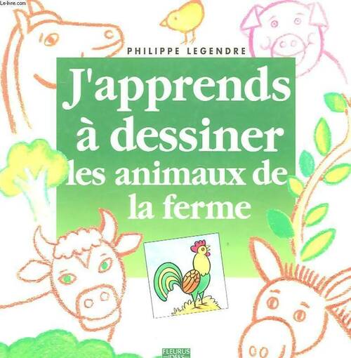 J'apprends à dessiner les animaux de la ferme - Philippe Legendre - Livre