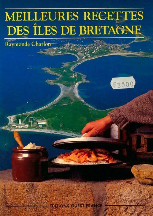 Meilleures recettes des îles de Bretagne - Raymonde Charlon - Livre