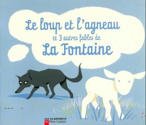 Le loup et l'agneau et autres fables - Jean De La Fontaine - Livre
