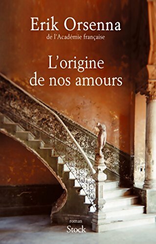 L'origine de nos amours - Erik Orsenna - Livre